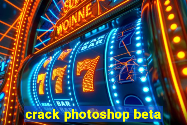 crack photoshop beta